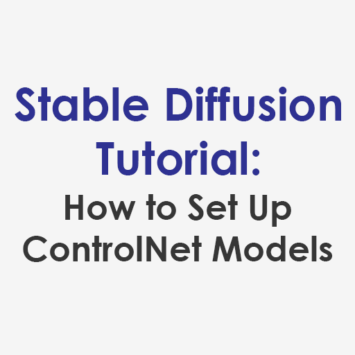 How To Set Up ControlNet Models in Stable Diffusion