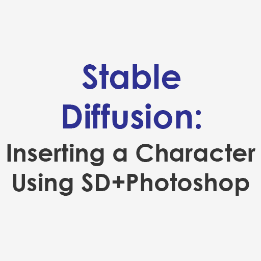 Inserting a Character using Stable Diffusion + Photoshop