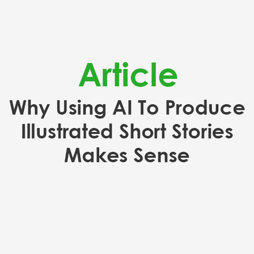 Why Using AI to Produce Illustrated Short Stories Makes Sense